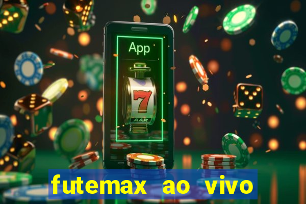 futemax ao vivo futebol ao vivo